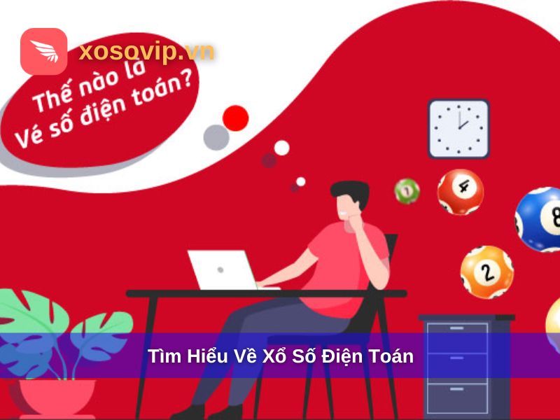 Xổ số điện toán là gì?