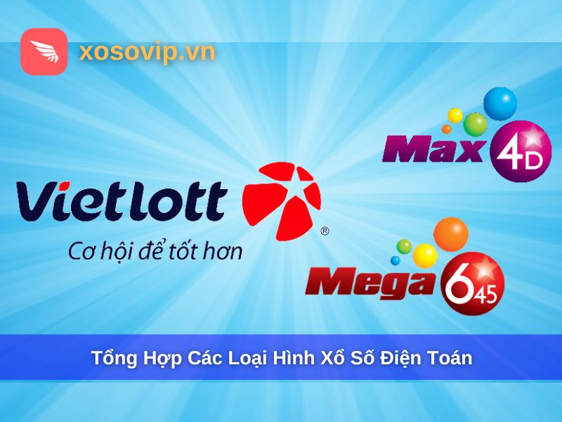 Các Loại Hình Xổ Số Điện Toán Vietlott Phổ Biến Tại Việt Nam [Cập nhật 2025]