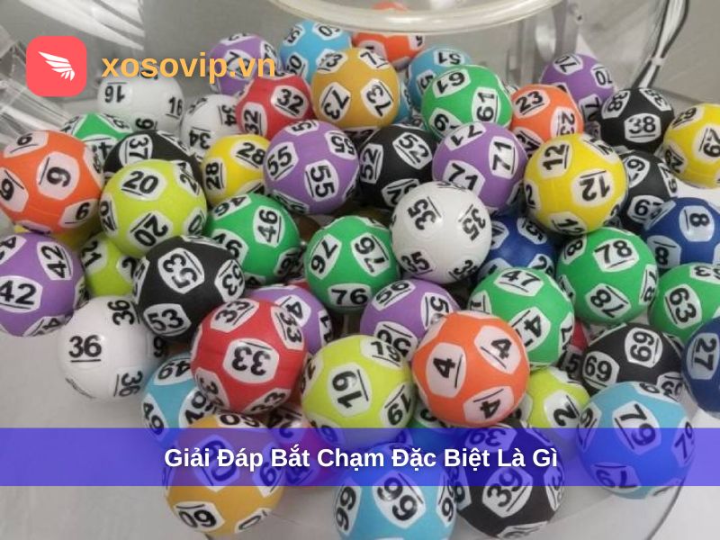 Giải đáp chạm đặc biệt là gì?