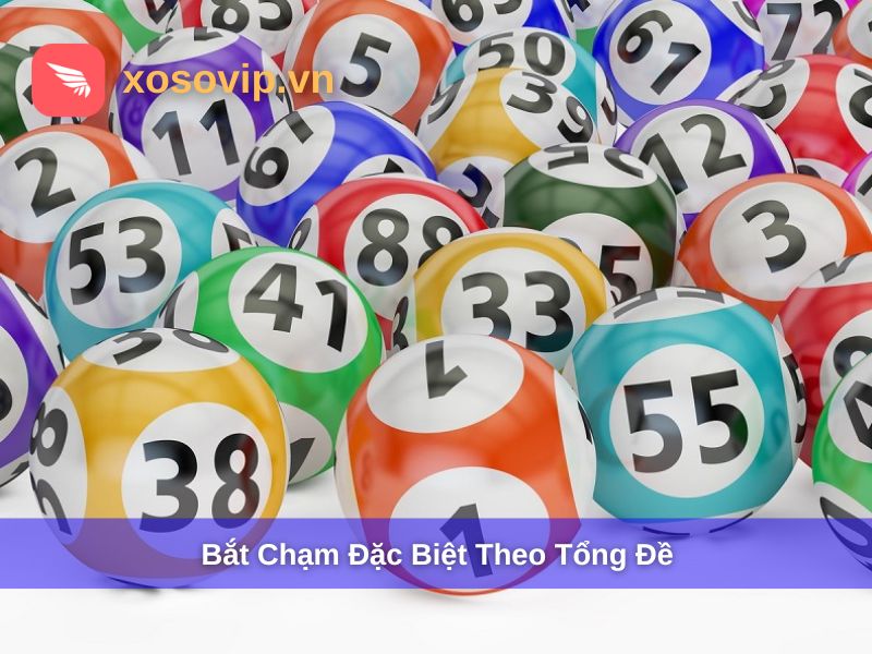 Cách bắt chạm đặc biệt theo tổng đề