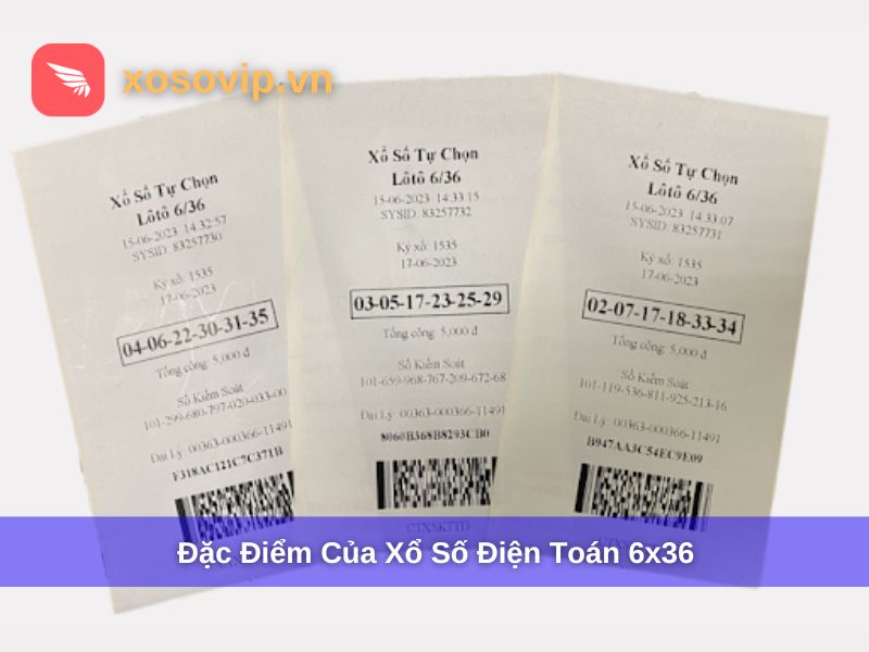 Đặc điểm nổi bật xổ số điện toán 6x36