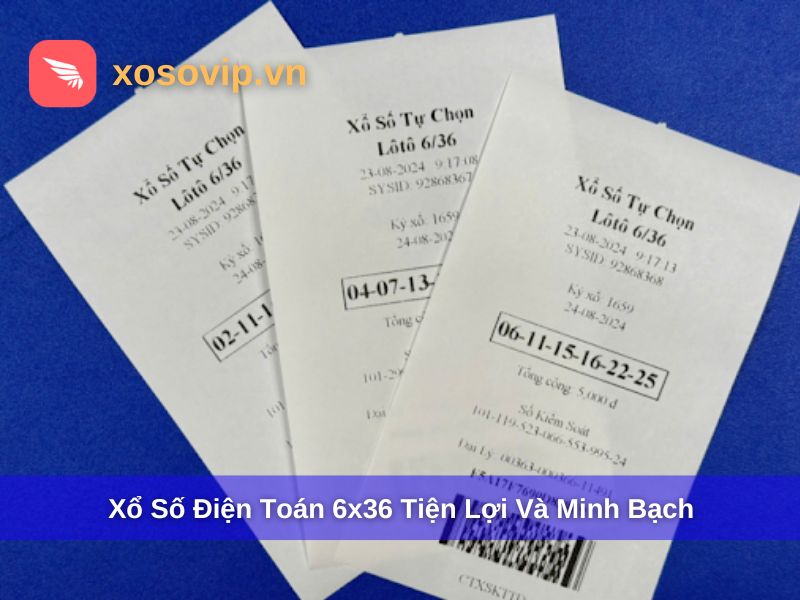 Ưu điểm nổi bật xổ số điện toán 6x36