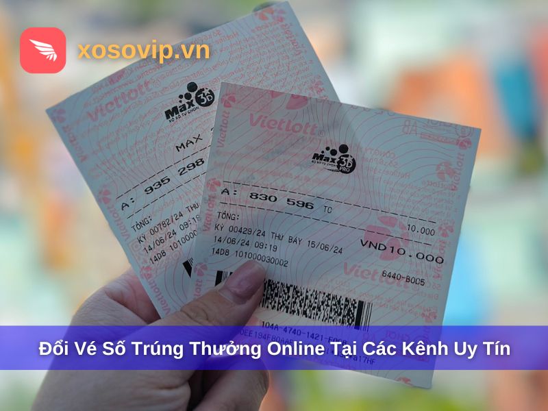 Một số kênh đổi thưởng vé số online uy tín