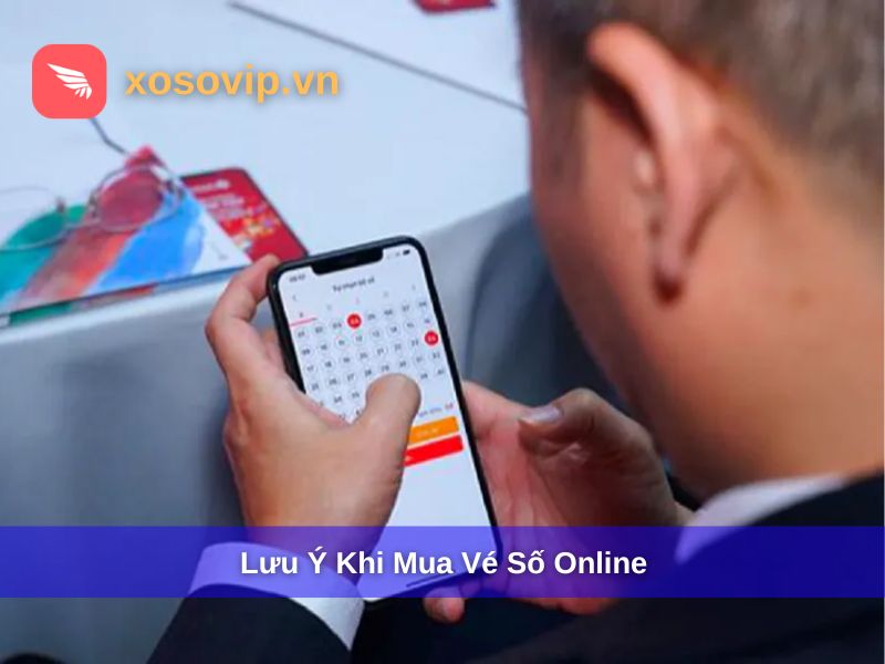 Một vài lưu ý quan trọng khi mua vé số online