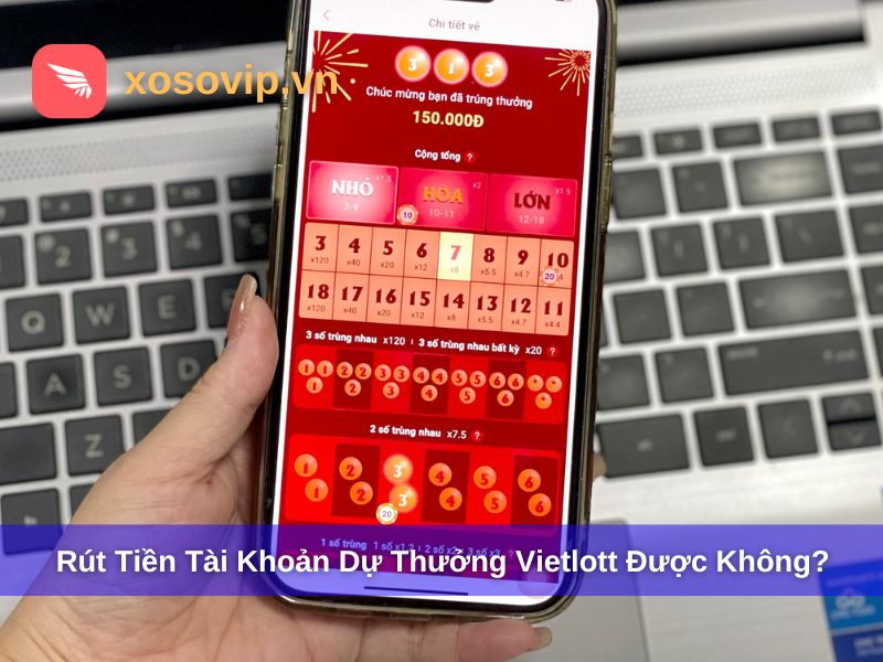 Có được rút tiền từ tài khoản dự thưởng Vietlott không?