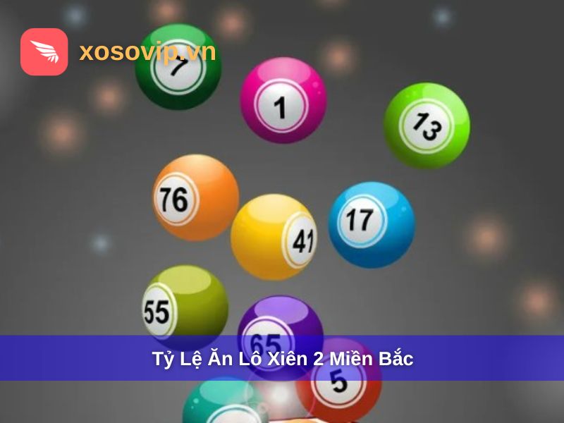 Tỷ lệ ăn lô xiên 2 miền Bắc