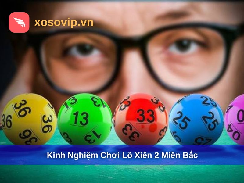 Kinh nghiệm chơi lô xiên 2 miền Bắc