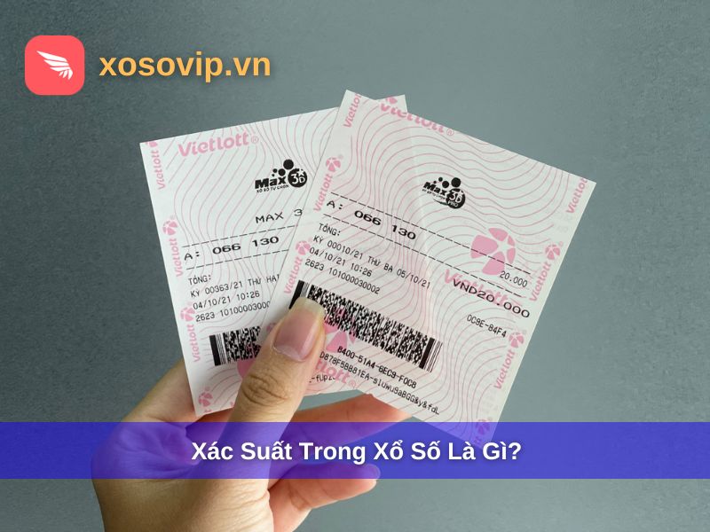 Xác suất trong xổ số có nghĩa là gì?