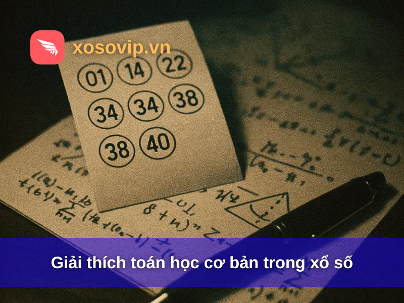 Giải thích toán học cơ bản trong xổ số