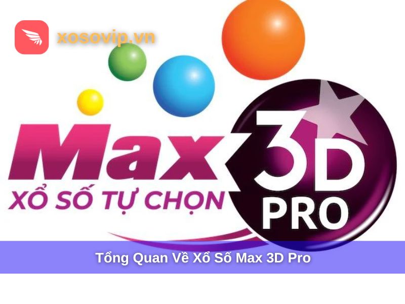Tổng quan về Max 3D Pro