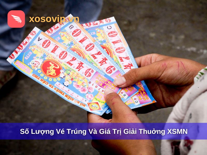 Số lượng vé trúng và giá trị tiền thưởng xổ số miền Nam