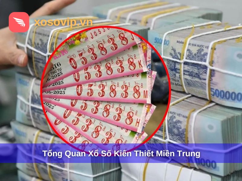 Tìm hiểu về xổ số kiến thiết miền Trung