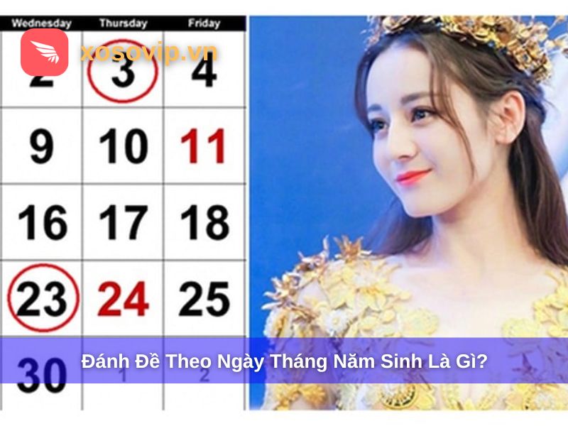 Đánh Đề Theo Ngày Tháng Năm Sinh - Bí Quyết Chọn Số Chuẩn