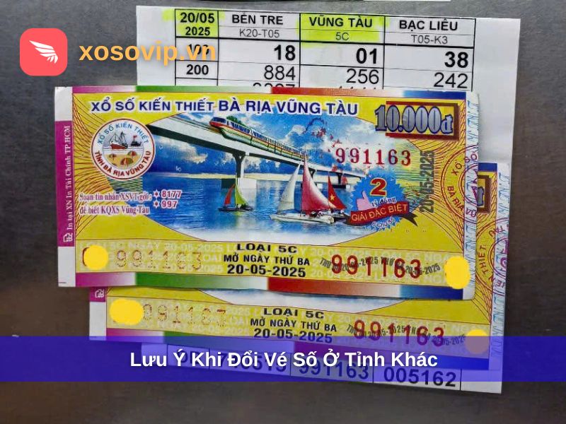Các lưu ý khi đổi vé số trúng ở tỉnh khác
