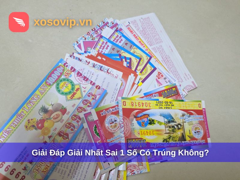 Giải Nhất Sai 1 Số Có Trúng Không? Giải Đáp Chi Tiết Cho Người Chơi