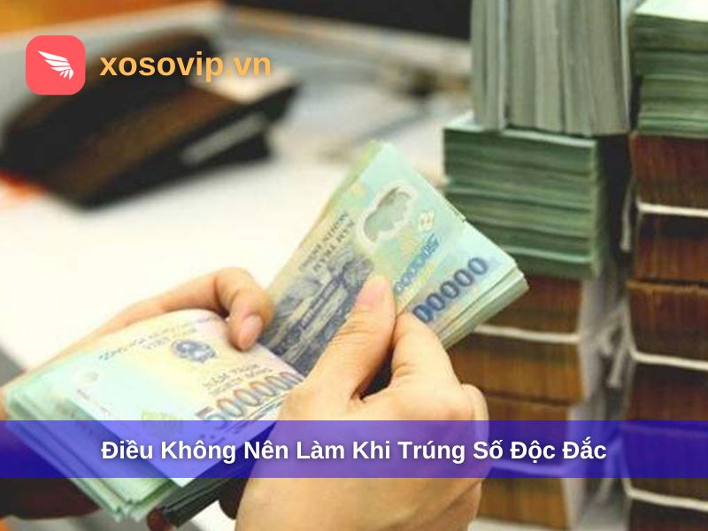 Sai lầm phổ biến khi tr&uacute;ng số độc đắc