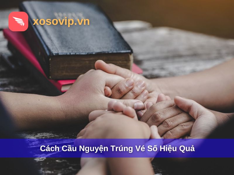 Cách cầu nguyện trúng số sao cho hiệu quả