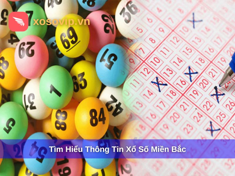 T&igrave;m hiểu th&ocirc;ng tin về xổ số miền Bắc
