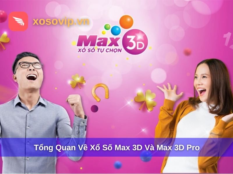 Max 3D Và Max 3D Pro: Khác Biệt, Cách Chơi Và Cơ Hội Trúng Thưởng 2025