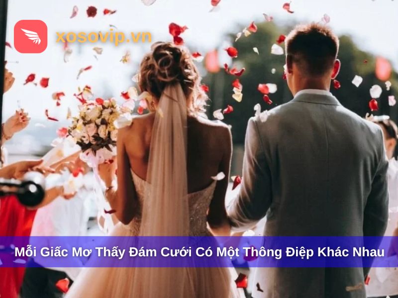 Mỗi giấc mơ thấy đám cưới đều có thông điệp, con số riêng