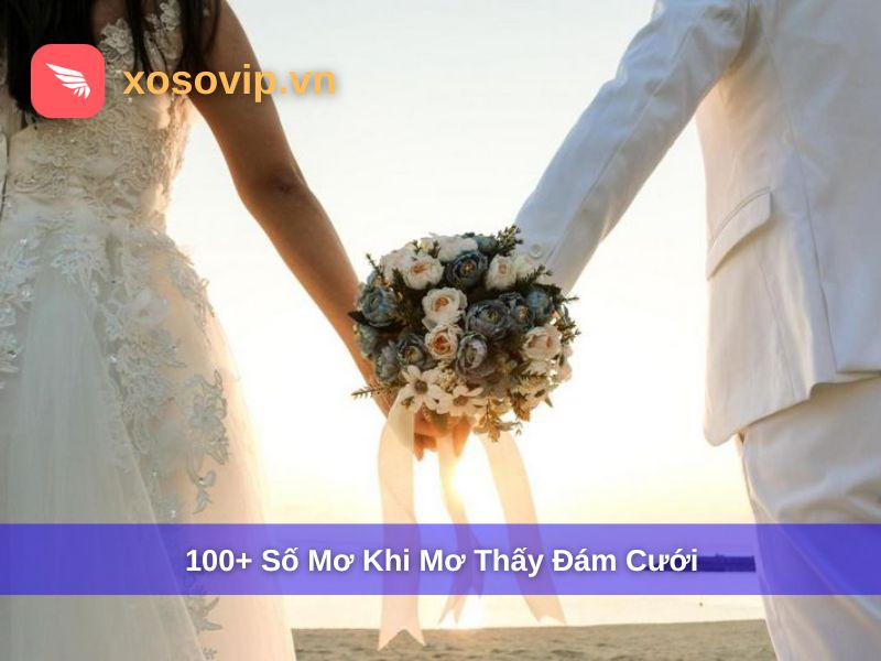 Tổng hợp số mơ khi mơ thấy đám cưới