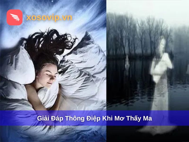 Giải mã ý nghĩa từ giấc mơ thấy ma