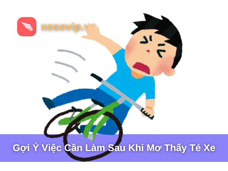Gợi ý hành động sau khi mơ thấy té xe