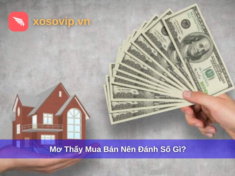 Mơ thấy mua bán đánh số gì?