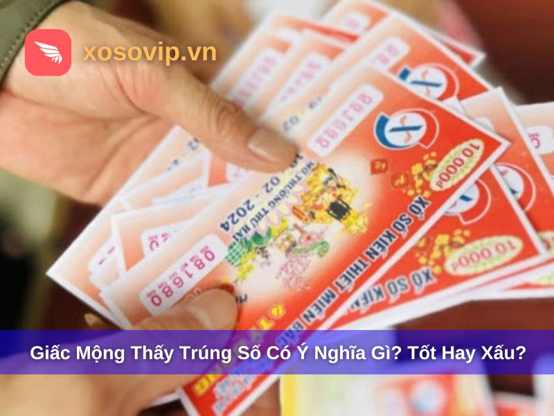 Giấc mộng thấy trúng số có ý nghĩa gì?