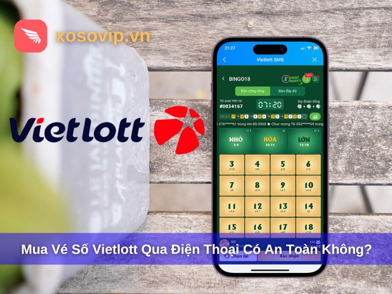 Mua vé số Vietlott qua điện thoại có an toàn không?