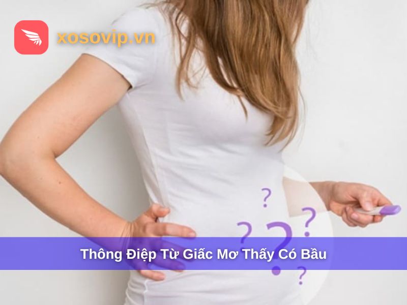 Các thông điệp ẩn sâu giấc mơ thấy có bầu