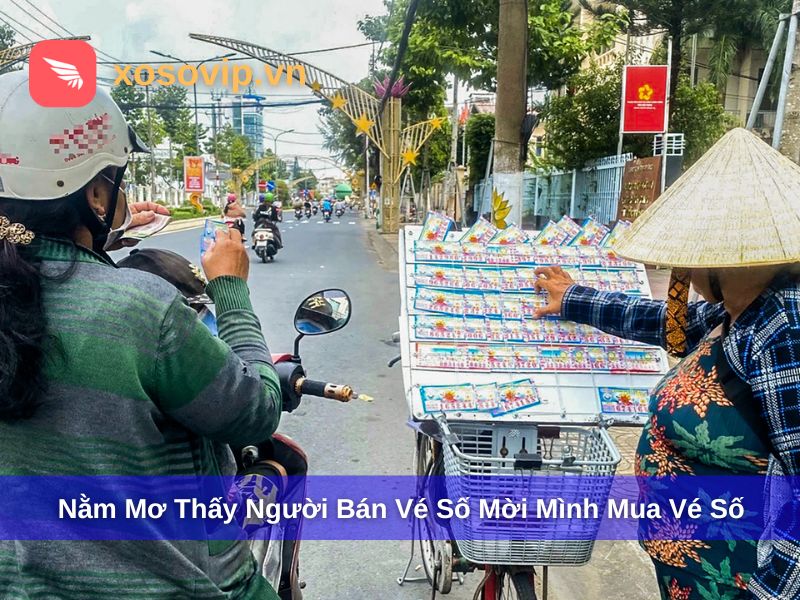 Nằm mơ thấy người bán vé số mời mình mua