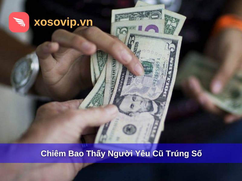 Chiêm bao thấy người yêu cũ của mình trúng số