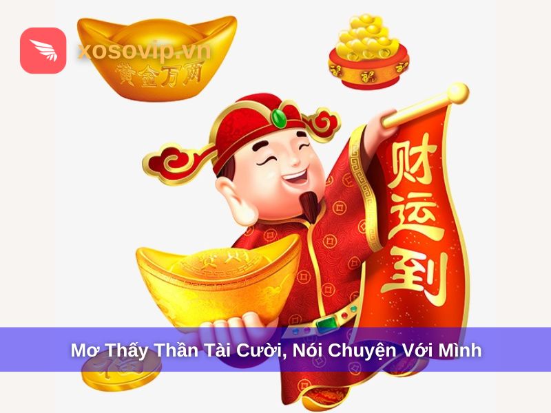 Ngủ mơ thấy Thần Tài nói chuyện với mình