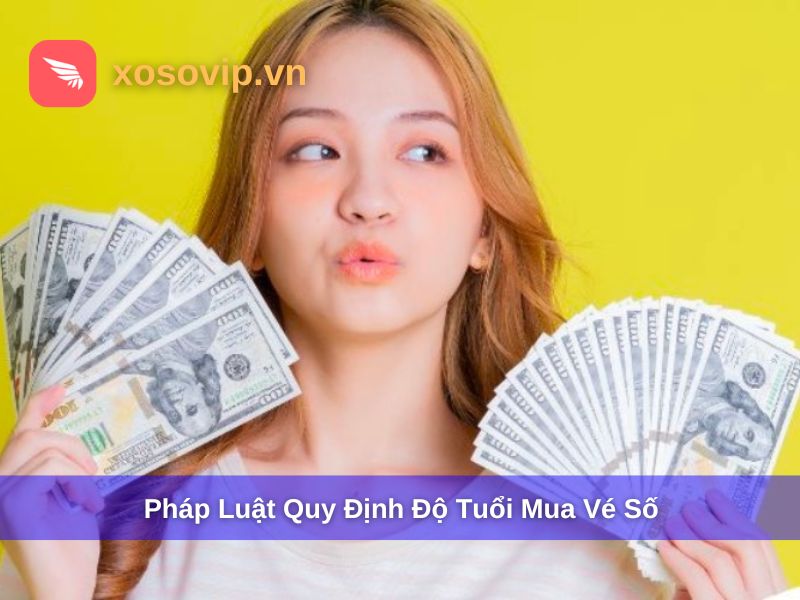 Quy định của luật pháp về độ tuổi mua vé số