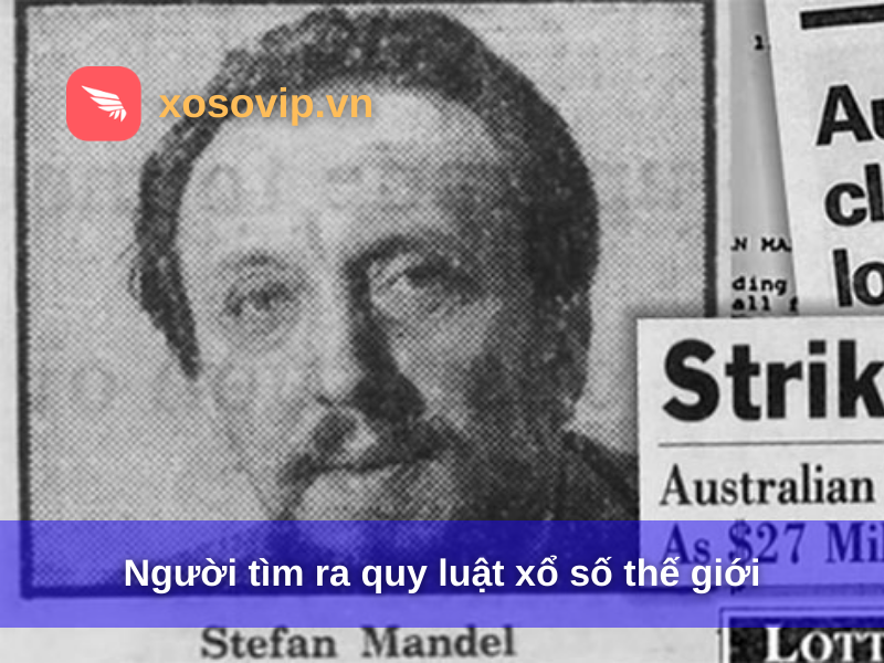 Người Tìm Ra Quy Luật Xổ Số Thế Giới: Sự Thật Đằng Sau Câu Chuyện Khiến Cả Ngành Xổ Số Chú Ý
