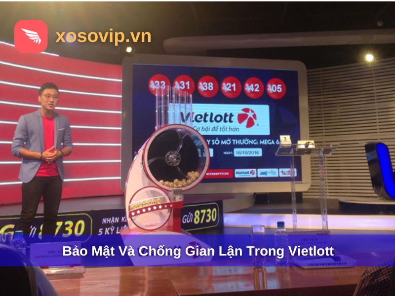 Nguyên tắc bảo mật, chống gian lận của Vietlott