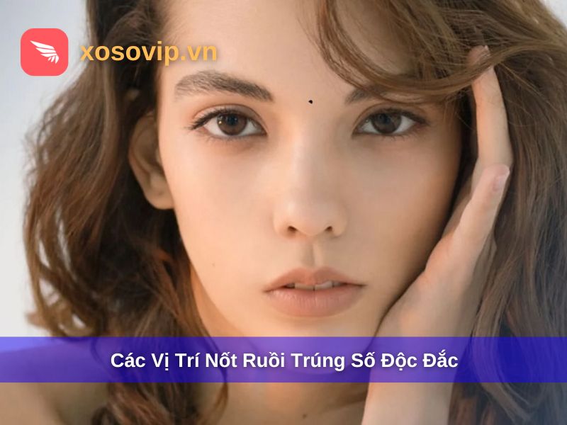 Các vị trí nốt ruồi trúng số độc đắc