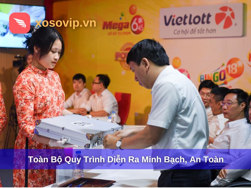 Quy trình xổ số Vietlott luôn đảm bảo minh bạch
