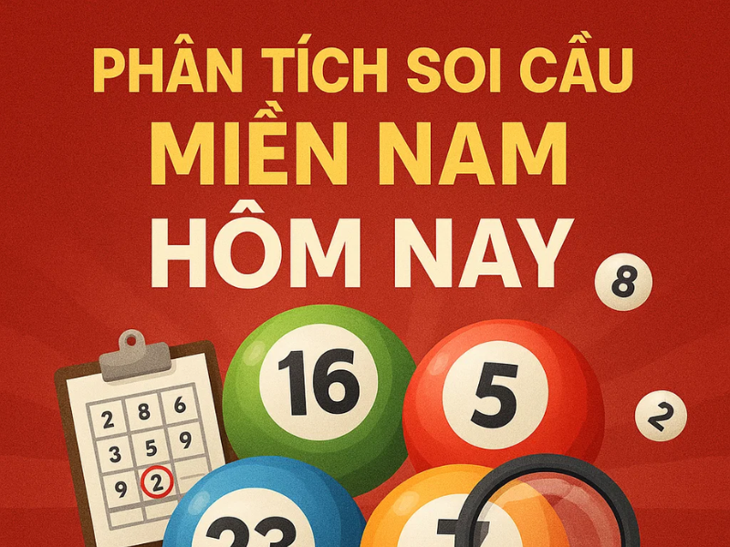 Phân tích soi cầu miền Nam hôm nay