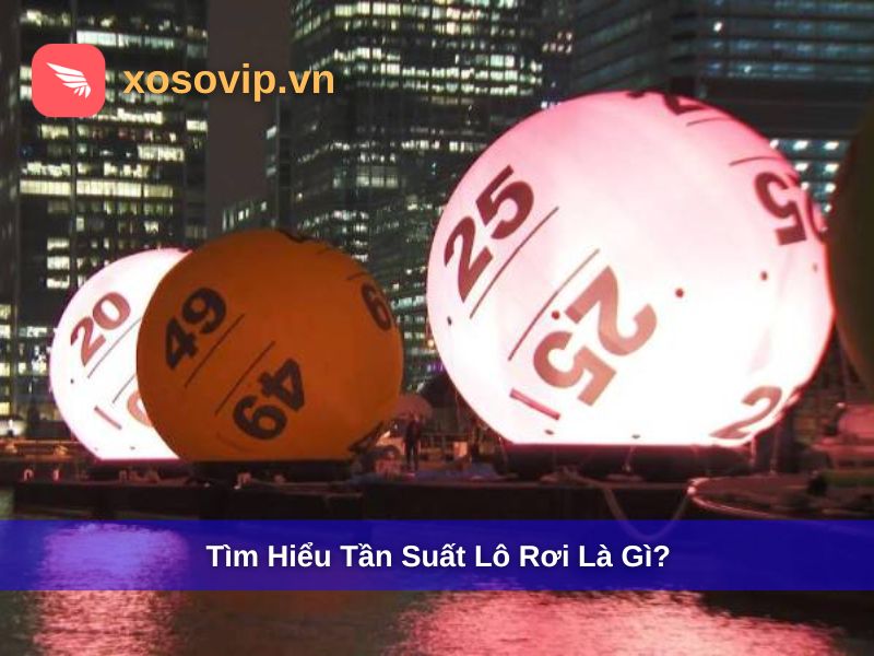 Tần Suất Lô Rơi Là Gì? Bảng Thống Kê Lô Rơi XSMB Chuẩn Nhất 2025