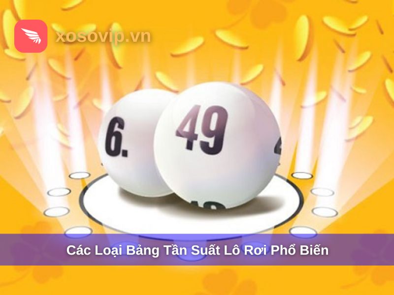 Các bảng tần suất lô rơi phổ biến