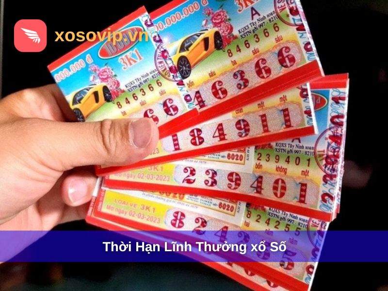 Thời hạn lĩnh thưởng xổ số là bao lâu?