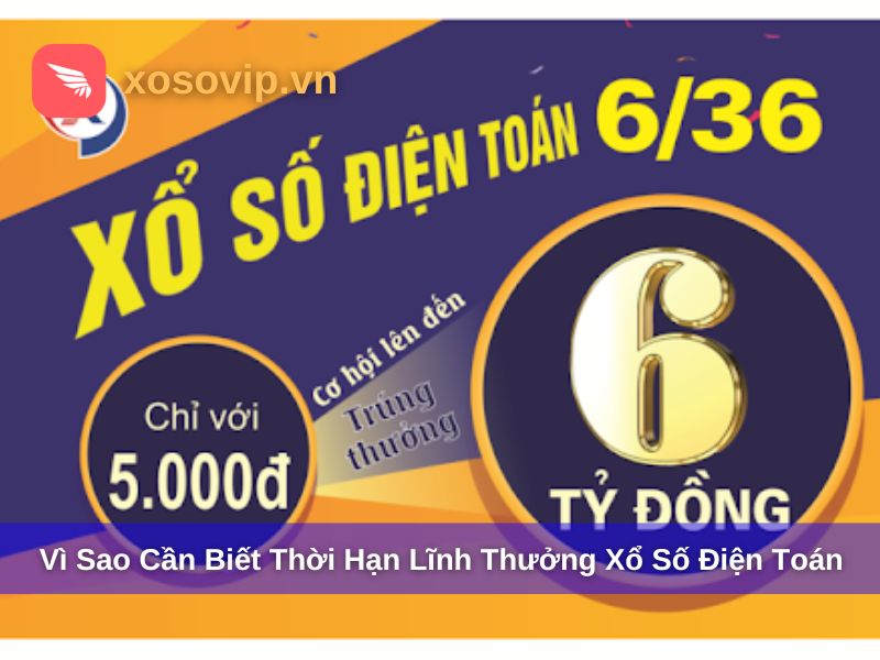 Vì sao cần hiểu rõ thời hạn lĩnh thưởng xổ số