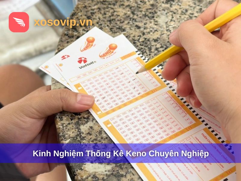 Chia sẻ kinh nghiệm thống kê Keno