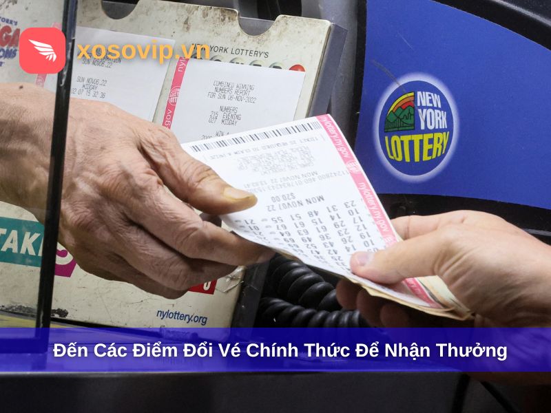 Đến địa điểm đổi vé uy tín để đổi vé số trúng