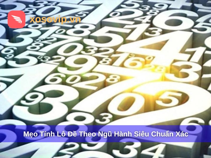 Mẹo tính lô đề theo ngũ hành hiệu quả nhất