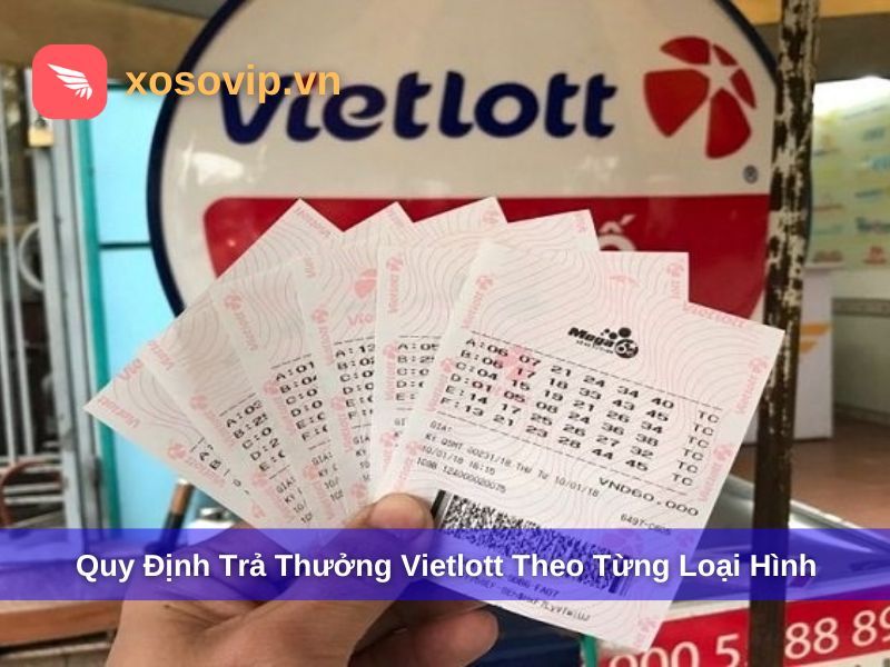 Quy định trả thưởng Vietlott theo từng loại hình