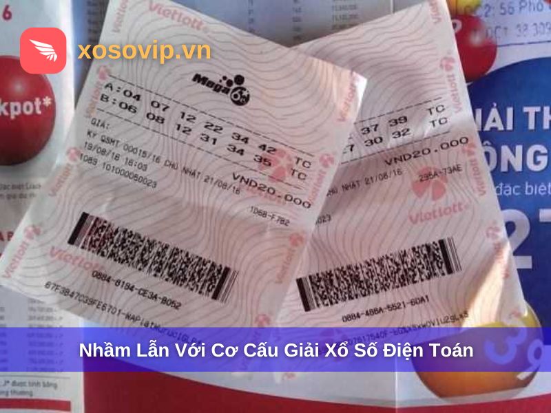 Người chơi nhầm lẫn với cơ cấu giải xổ số điện toán
