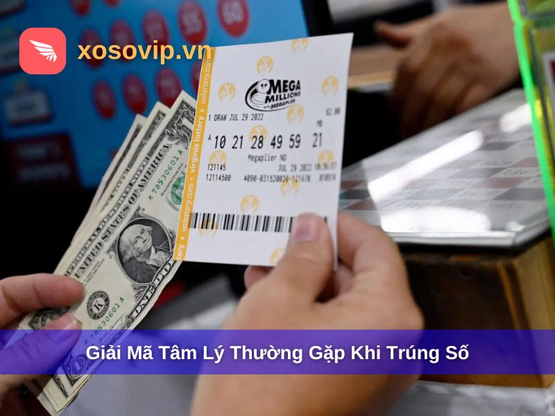 Giải mã tâm lý khi trúng số